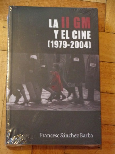 La Ii Gm Y El Cine (1979-2004) Francesc Sánchez Barba.&-.