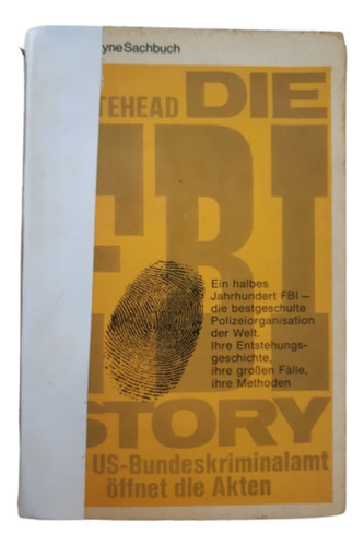 Die Fbi Story / Don Whitehead / Ed Heyne / En Alemán