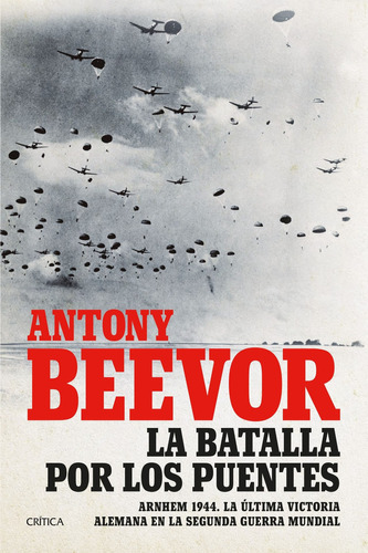 La Batalla Por Los Puentes Antony Beevor