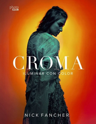 Croma. Iluminar Con Color, De Fancher, Nick. Editorial Anaya Multimedia, Tapa -1 En Español