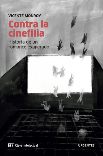 Libro Contra La Cinefilia - Monroy, Vicente