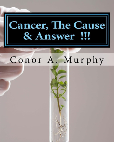 Libro:  Cancer, The Cause & Answer: True Health Volume #1