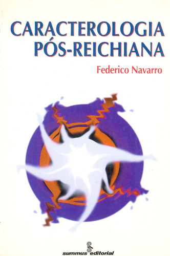 Caracterologia pós-reichiana, de Navarro, Federico. Editora Summus Editorial Ltda., capa mole em português, 1995