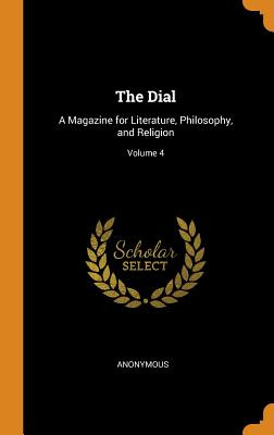 Libro The Dial: A Magazine For Literature, Philosophy, An...