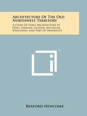 Libro Architecture Of The Old Northwest Territory: A Stud...