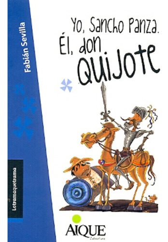 Yo, Sancho Panza. Él, Don Quijote - Fabian Sevilla