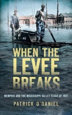 Libro When The Levee Breaks : Memphis And The Mississippi...