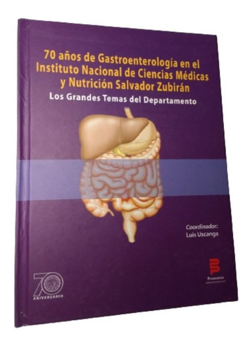 70 Años De Gastroenterología/instituto Nacional Ciencias Med