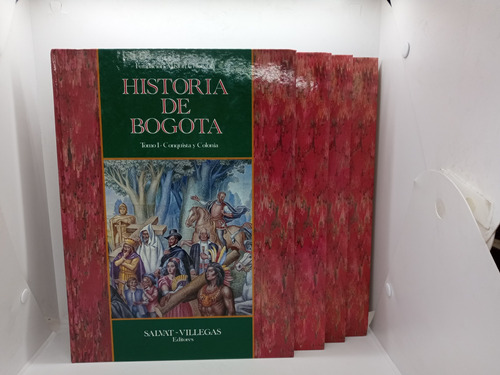 Historia De Bogotá - 4 Tomos - Conquista Y Colonia 