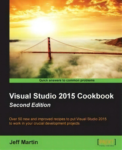 Visual Studio 2015 Cookbook -, De Jeff Martin. Editorial Packt Publishing Limited, Tapa Blanda En Inglés