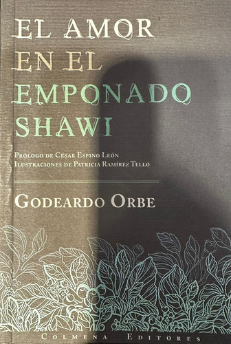 El Amor En El Emponado Shawi - Godeardo Orbe - Colmena