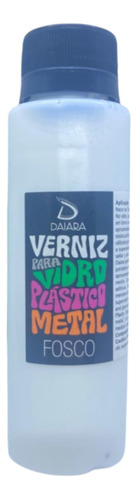 Verniz Para Vidro, Metal E Plástico Fosco Base D'água 110 Ml