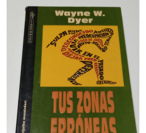 Tus Zonas Erroneas - Wayne Dyer - Mondadori