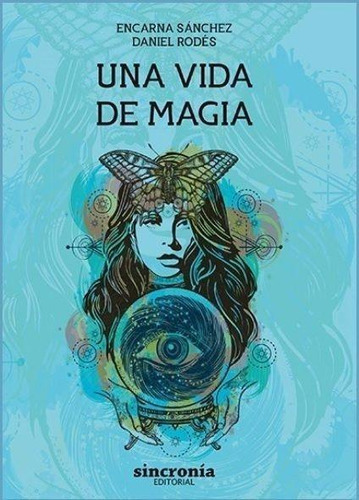 Una Vida De Magia, de Rodes,daniel#sanchez,encarna. Sincronía Jng Editorial, S.L. en español