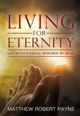 Libro Living For Eternity - Matthew Robert Payne