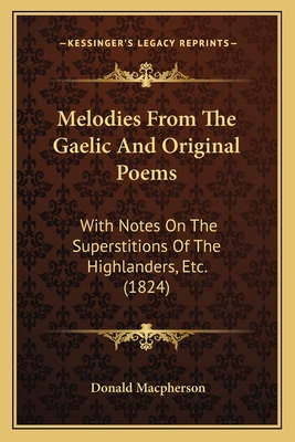 Libro Melodies From The Gaelic And Original Poems: With N...