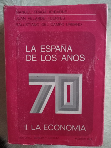 La España De Los Años 70 La Economía Fraga Iribarne