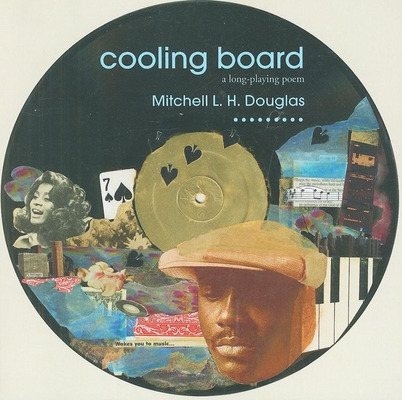 Libro Cooling Board: A Long-playing Poem - Douglas, Mitch...