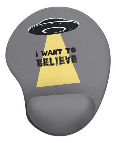 Mouse Pad Ergonômico I Want To Believe