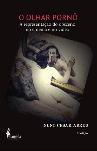 Libro O Olhar Porno - Nuno Cesar Abreu