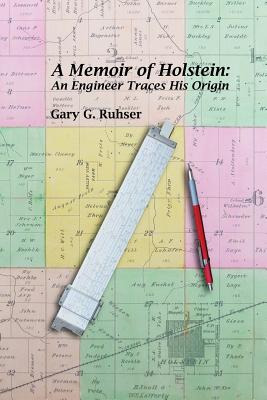 Libro A Memoir Of Holstein: An Engineer Traces His Origin...