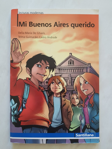 Mi Buenos Aires Querido. Delia M. De Césaris E Telma Guimarã