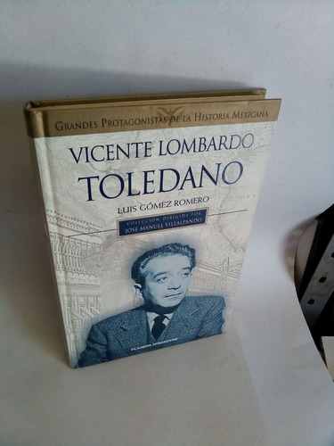Vicente Lombardo Toledano Luis Gómez Romero