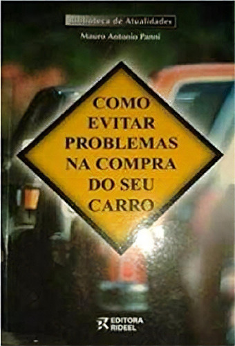 Como Evitar Problemas Na Compra Do Seu Carro, De Panni. Editora Rideel, Capa Dura Em Português