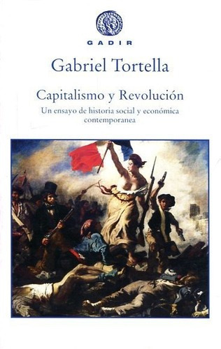 Capitalismo Y Revolución, Gabriel Tortella, Gadir