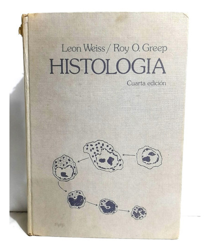 Histología - Roy O. Greep Y Leon Weiss 1982 4ta Edic- Ateneo