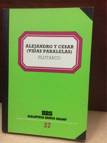 Vidas Paralelas - Alejandro Y Cesar - Plutarco - Biografías