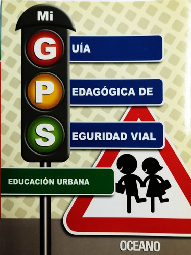 Seguridad Vial: Guía Pedagógica De Educación Urbana