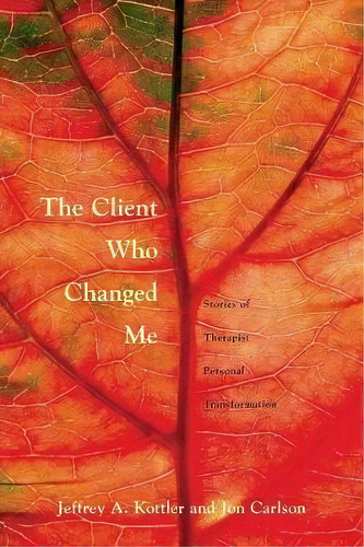 The Client Who Changed Me, De Jeffrey A. Kottler. Editorial Taylor Francis Ltd, Tapa Blanda En Inglés