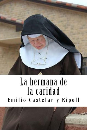 Libro: La Hermana De La Caridad (spanish Edition)