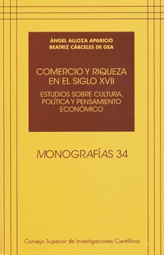Comercio Y Riqueza En El Siglo Xvii - Alloza Aparicio, An...