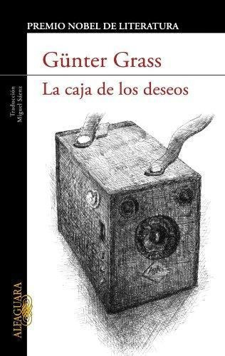 La Caja De Los Deseos, De Günter Grass. Editorial Aguilar, Tapa Blanda, Edición 2009 En Español