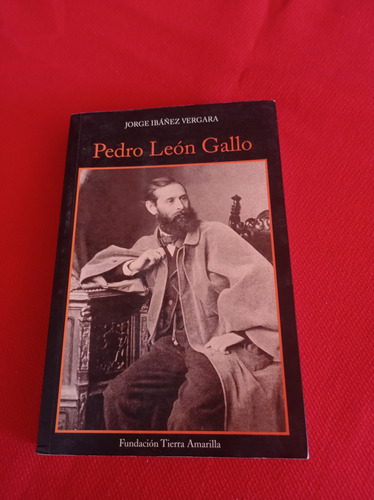 Pedro León Gallo - Jorge Ibáñez Vergara - Tierra Amarilla