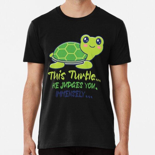 Remera Pegatina Esta Tortuga Te Juzga Algodon Premium