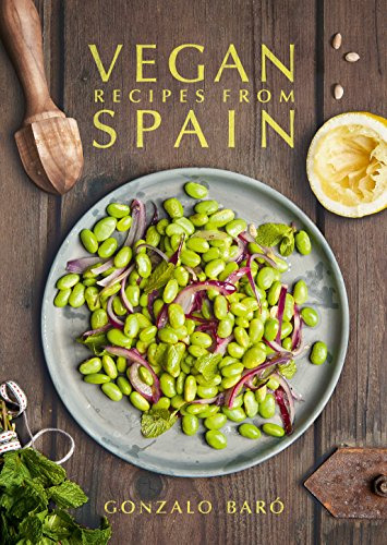 Libro Vegan Recipes From Spain De Baro Gonzalo  Grub Street