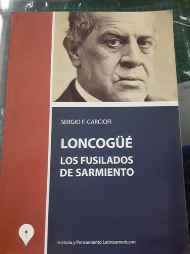 Loncogue - Los Fusilados De Sarmiento - Sergio Carciofi 