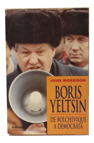 Boris Yeltsin, Biografía, John Morrison, Excelente 