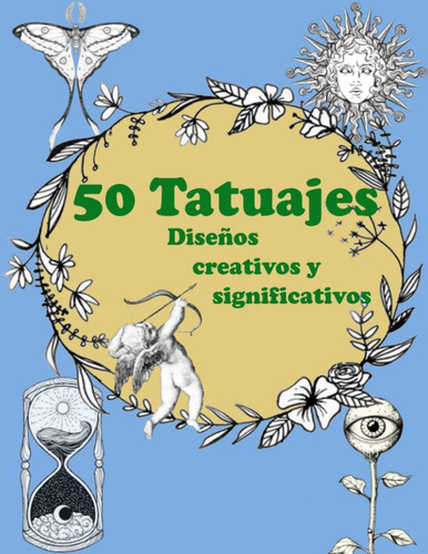 Libro: Diseños De Tatuajes: 50 Diseños De Tatuajes Creativos