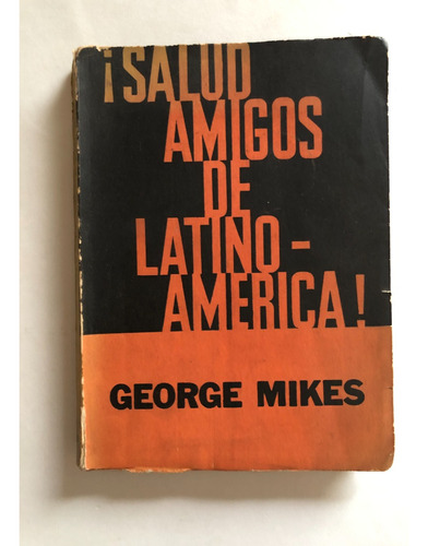 ¡salud Amigos De Latino-america! - George Mikes