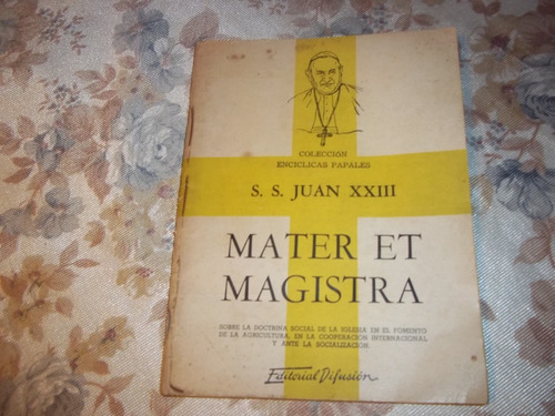 Mater Et Magistra - Coleccion Enciclicas Papales Juan Xxiii