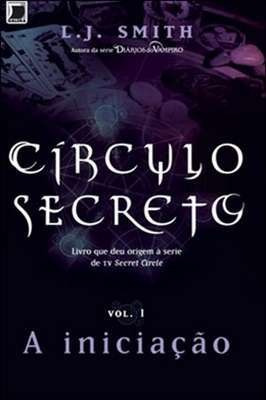 Iniciacao (col. Circulo Secreto) - Vol. 1