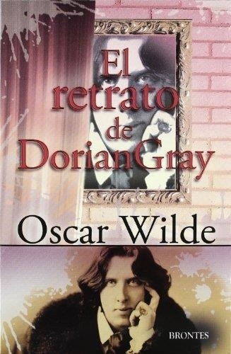 Retrato De Dorian Gray, El, De Wilde, Oscar. Editorial Brontes En Español