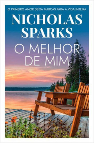 O Melhor De Mim: O Primeiro Amor Deixa Marcas Para A Vida Inteira, De Sparks, Nicholas. Editora Arqueiro, Capa Mole, Edição 2020-11-12 00:00:00 Em Português, 2020