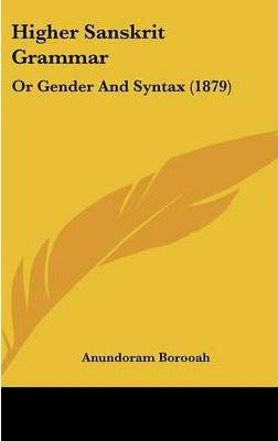 Libro Higher Sanskrit Grammar : Or Gender And Syntax (187...