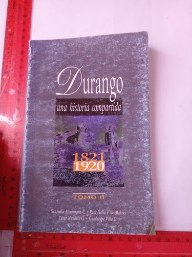 Durango Una Historia Compartida Grazziella Altamirano Ii