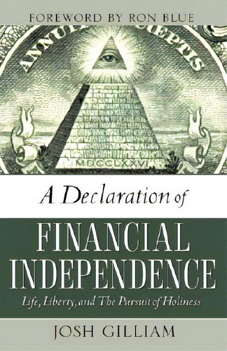 A Declaration Of Financial Independence, De Gilliam, Josh. Editorial Xulon Pr, Tapa Blanda En Inglés